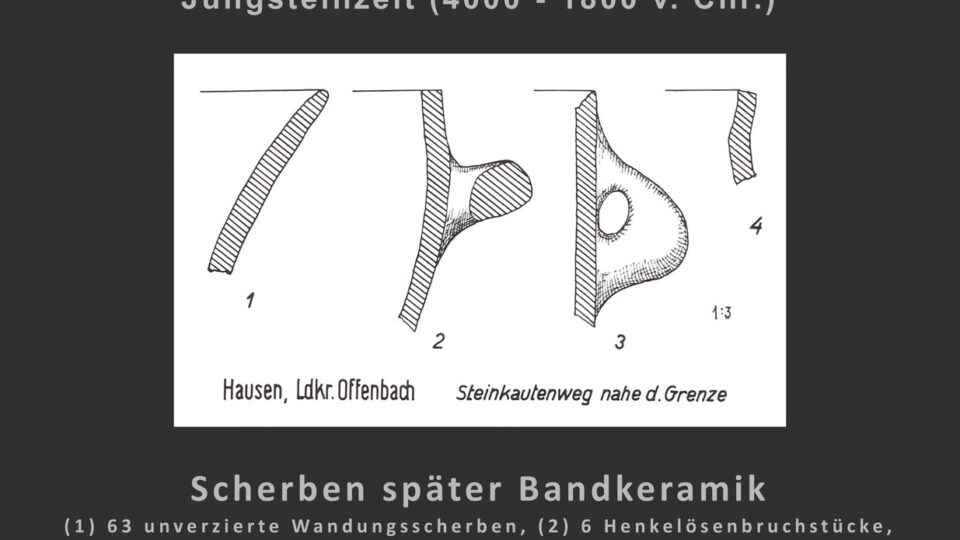(2) der Scherben von Gefäßen der späten Bandkeramik (Hausen)
